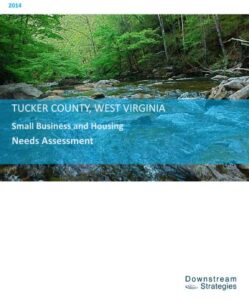 Tucker County, West Virginia Small Business and Housing Needs Assessment (2014)