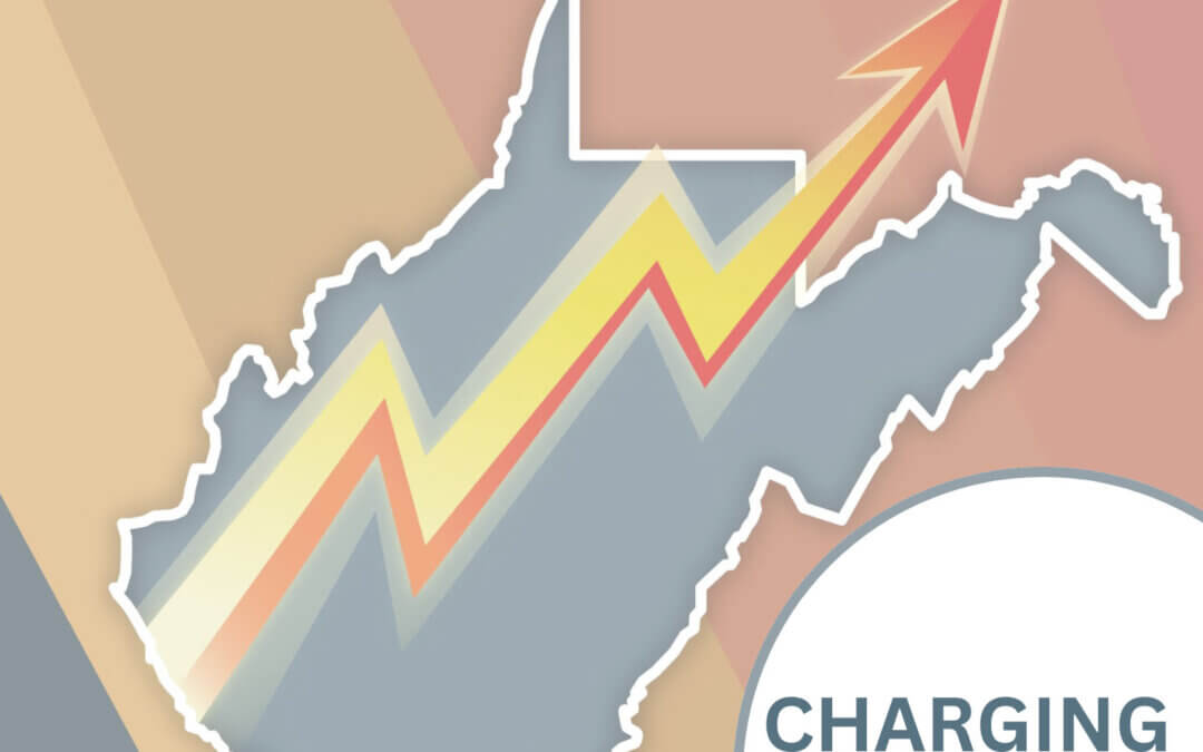 Charging West Virginians: How Utility and Public Service Commission Actions Continue to Increase Electricity Bills